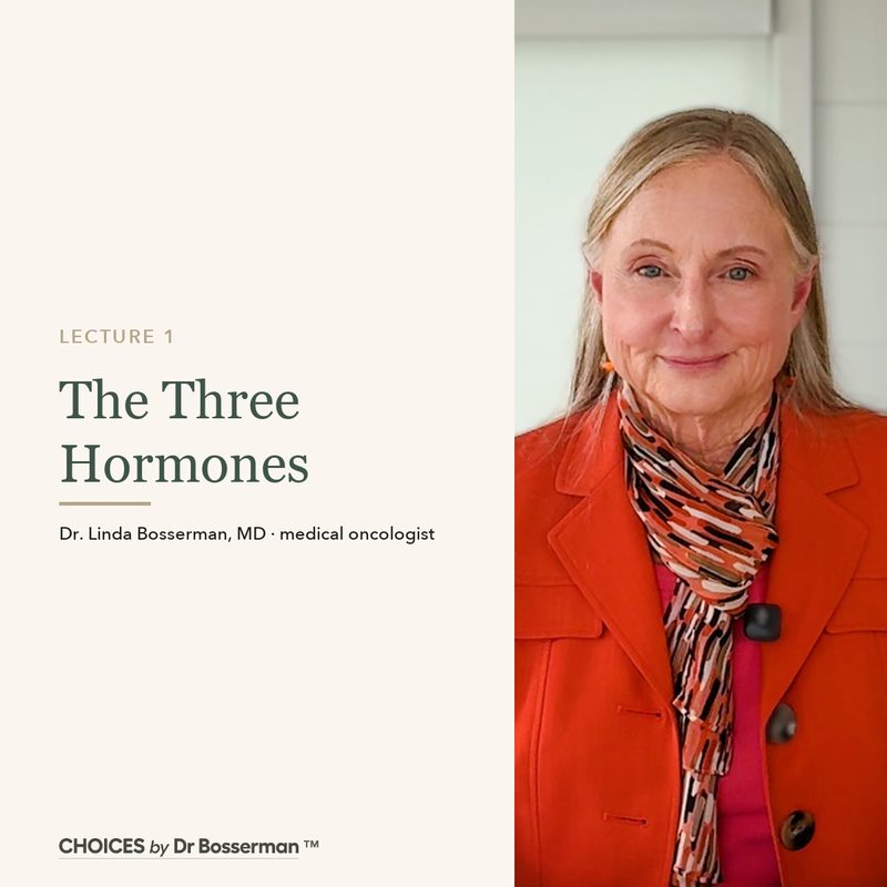 Lecture 1: The Three Hormones, with Dr. Linda Bosserman